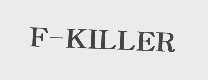 F-KILLER