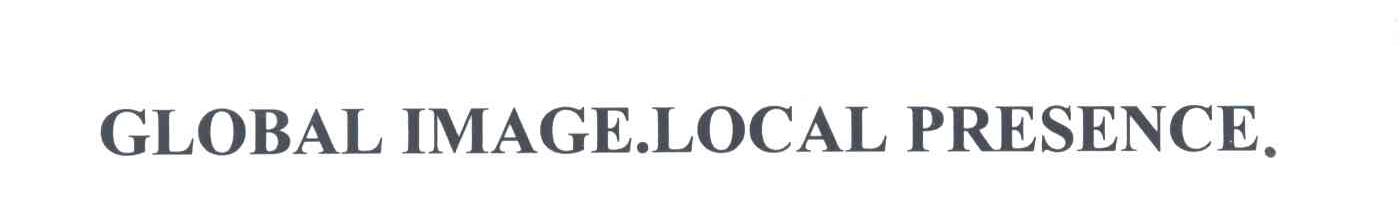 GLOBAL IMAGE LOCAL PRESENCE