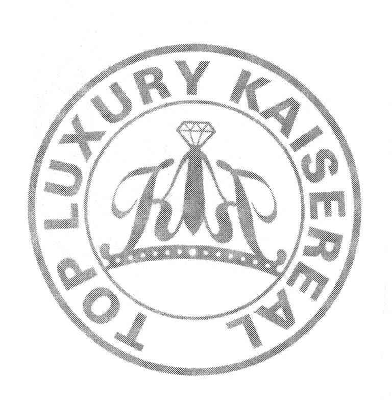 TOP LUXURY KAISEREAL KK