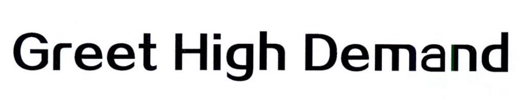 GREET HIGH DEMAND
