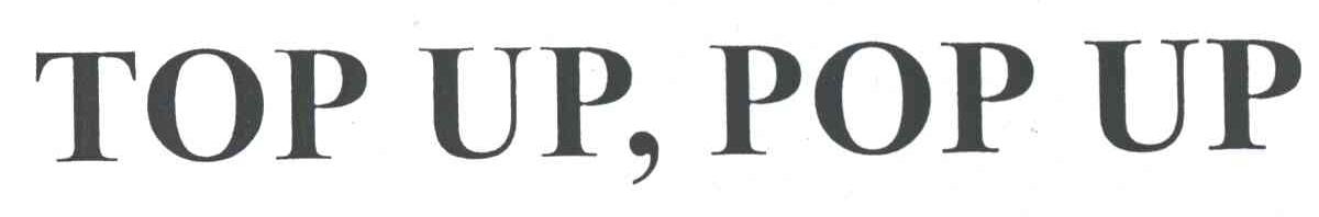TOP UP POP UP