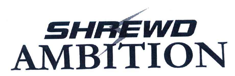 SHREWD AMBITION
