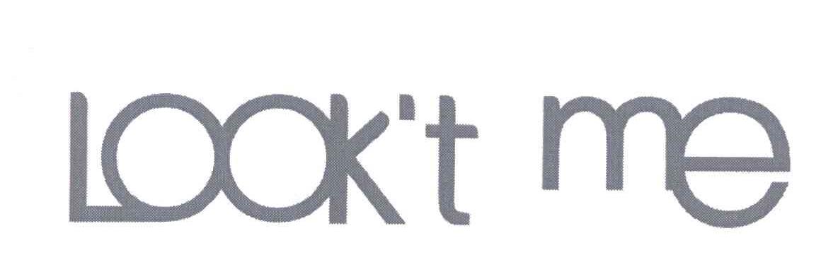 LOOK＇T ME
