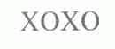 XOXO