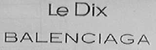 LE DIX BALENCIAGA