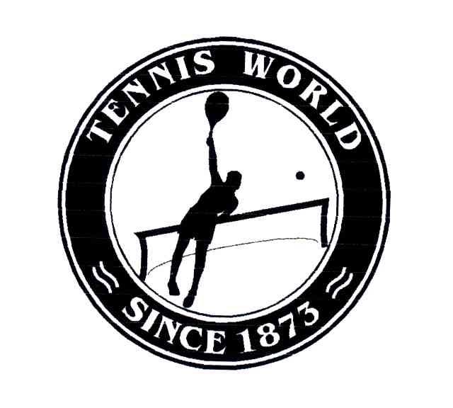 TENIS WORLD；SINCE 1873