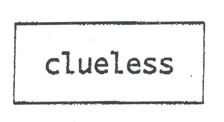 CLUELESS