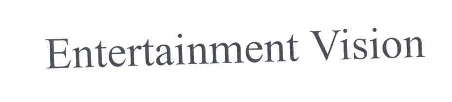 ENTERTAINMENT VISION