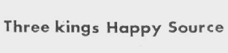 THREE KINGS HAPPY SOURCE