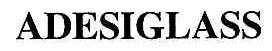 ADESIGLASS