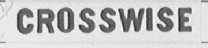 CROSSWISE