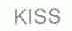KISS