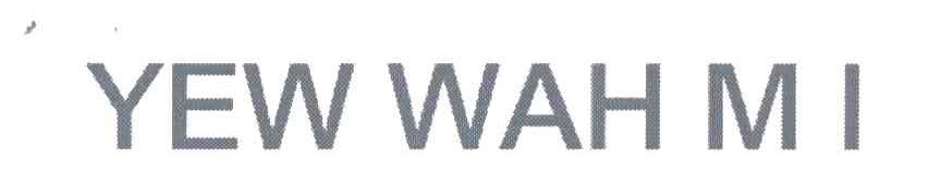 YEW WAH MI