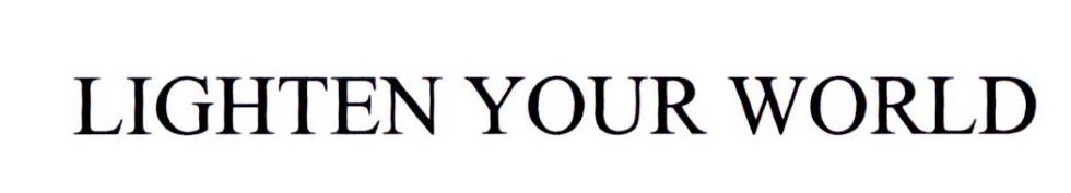 LIGHTEN YOUR WORLD