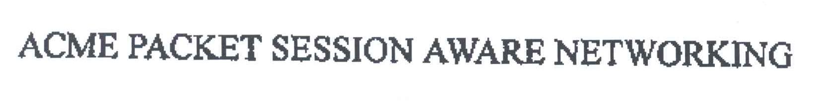 ACME PACKET SESSION AWARE NETWORKING