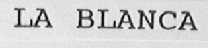 LA BLANCA
