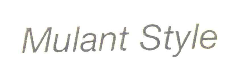 MULANT STYLE