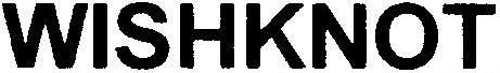 WISHKNOT