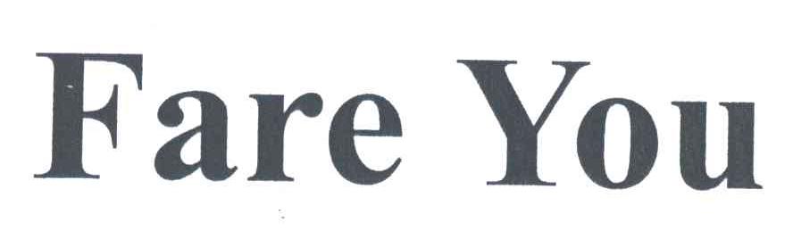 FARE YOU