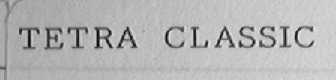 TETRA CLASSIC