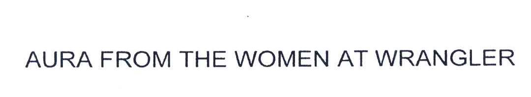 AURA FROM THE WOMEN AT WRANGLER