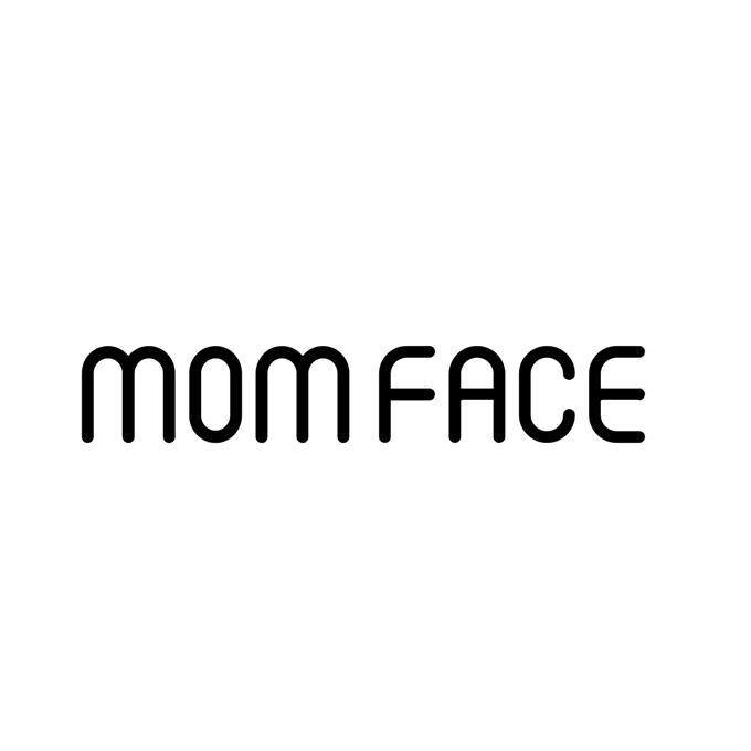 MOM FACE