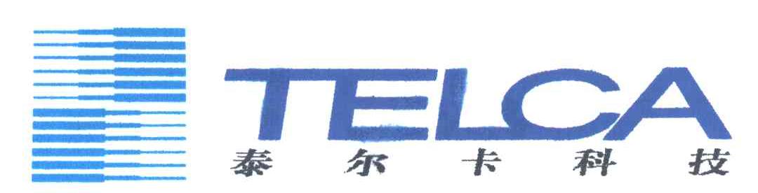 泰尔卡科技;TELCA