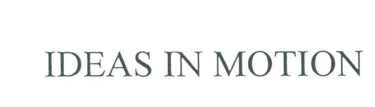 IDEAS IN MOTION运动中的想法