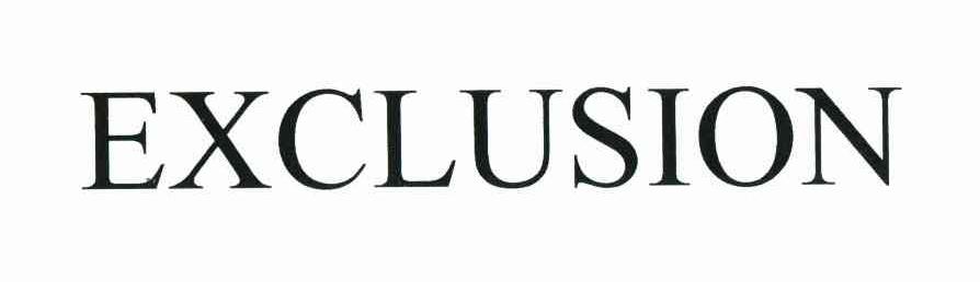EXCLUSION