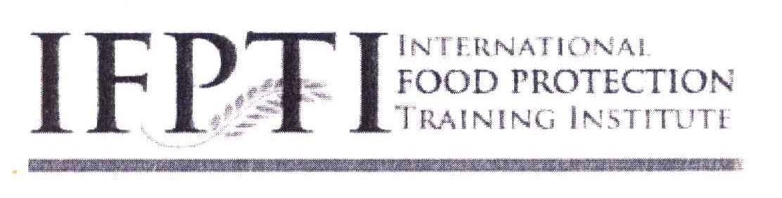 IFPTI INTERNATIONAL FOOD PROTECTION TRAINING INSTITUTE