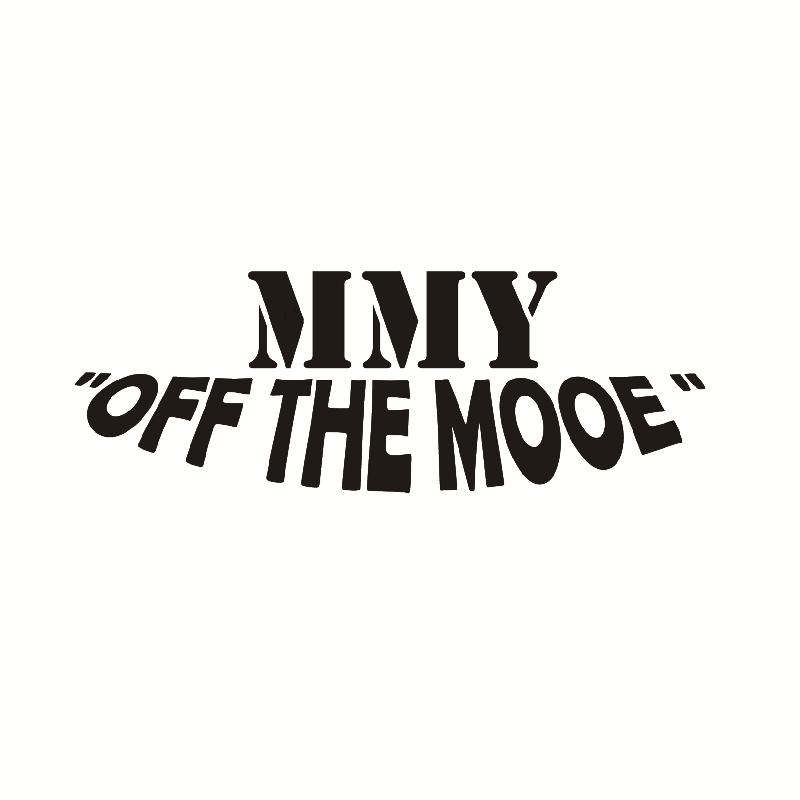 MMY&ldquo;OFF THE MOOE&rdquo;