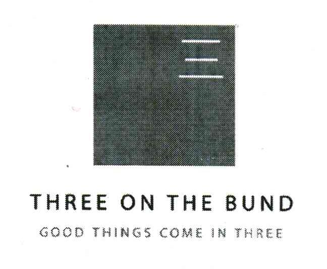 三;THREE ON THE BUND;GOOD THINGS COME IN THREE