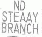 ND STEAAY BRANCH