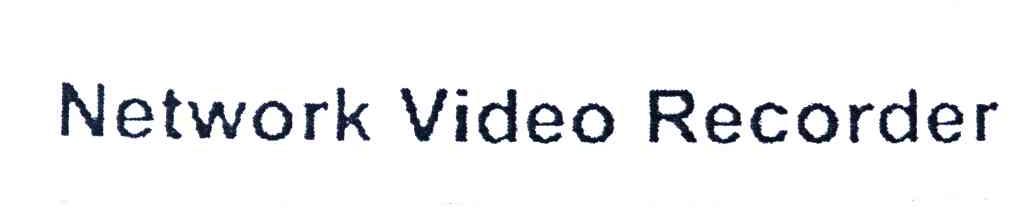 NETWORK VIDEO RECORDER