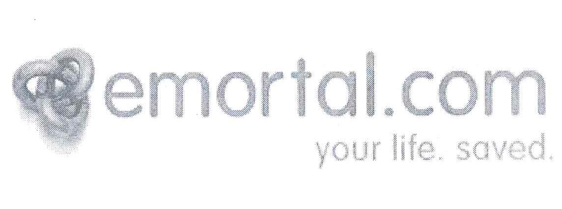 EMORTAL.COM YOUR LIFE SAVED.