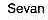 SEVAN