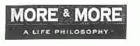 MORE & MORE A LIFE PHILOSOPHY