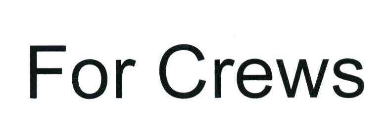 FOR CREWS