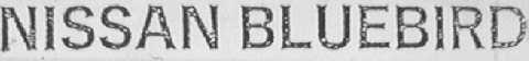 NISSAN BLUEBIRD