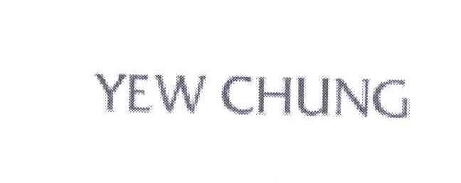 YEW CHUNG