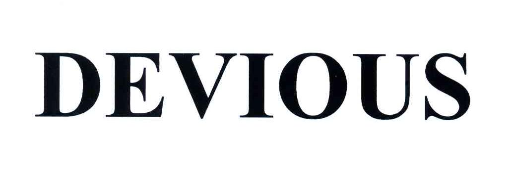 DEVIOUS