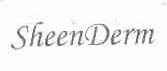 SHEEN DERM