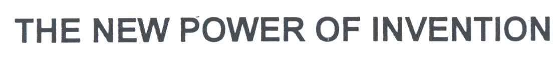 THE NEW POWER OF INVENTION