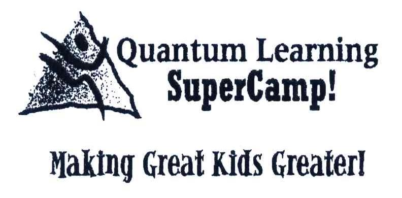 QUANTUM LEARNING SUPER CAMP MAKING GREAT KIDS GREATERL