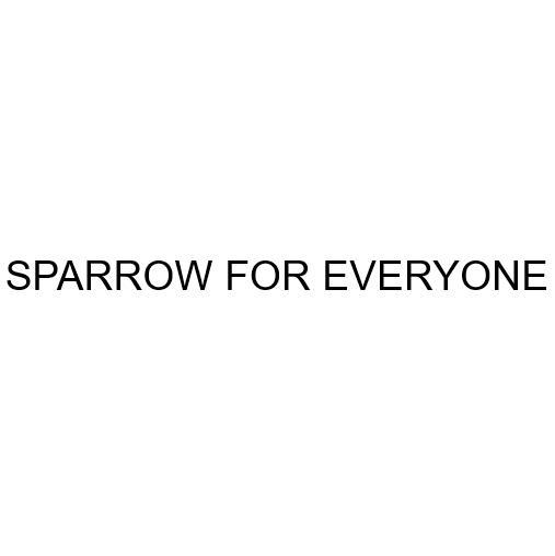 SPARROW FOR EVERYONE