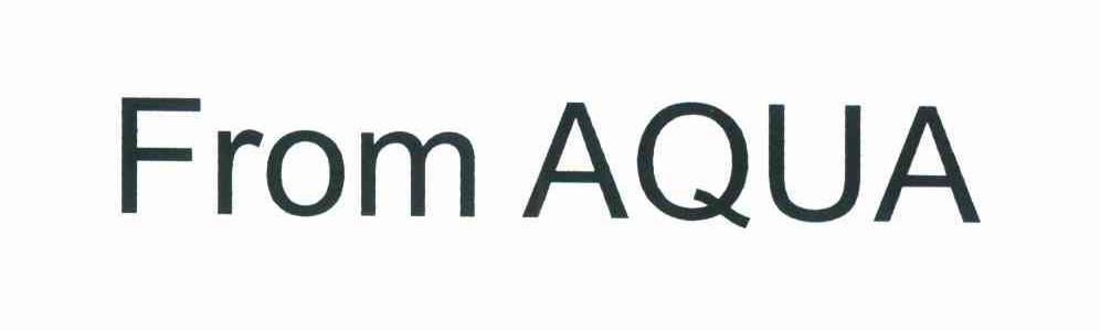 FROM AQUA