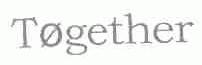 TOGETHER
