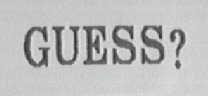 GUESS ?