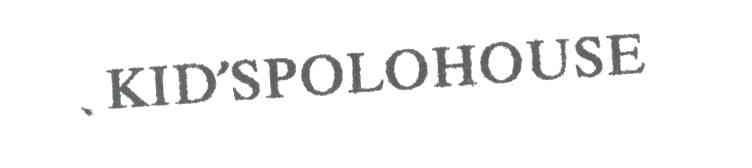 KID＇SPOLOHOUSE
