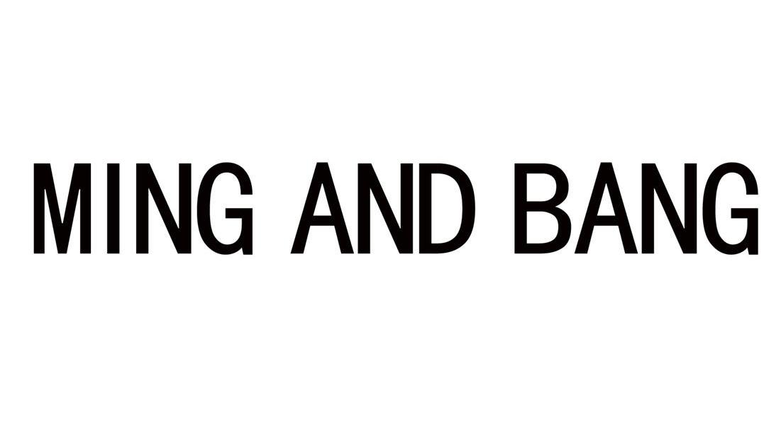 MING AND BANG